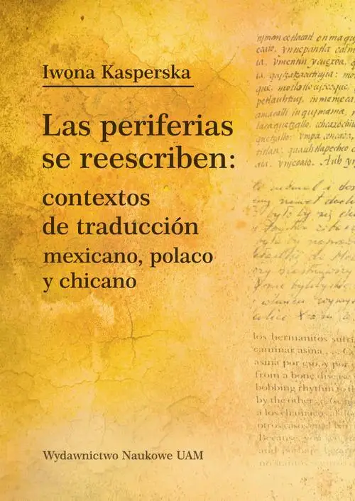 eBook Las periferias se reescriben: contextos de traducción mexicano, polaco, y chicano - Iwona Kasperska