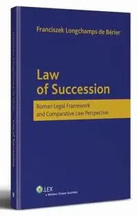 eBook Law of Succession. Roman Legal Framework and Comparative Law Perspective - Franciszek Longchamps De Berier