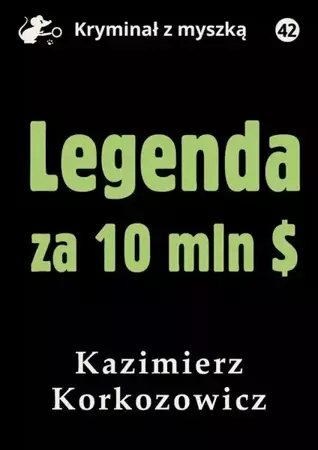 eBook Legenda za 10 mln dolarów - Kazimierz Korkozowicz mobi epub