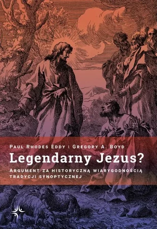 eBook Legendarny Jezus? Argument za historyczną wiarygodnością tradycji synoptycznej - Paul Eddy Rhodes mobi epub