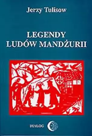 eBook Legendy ludów Mandżurii. Tom II - Jerzy Tulisow mobi epub