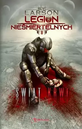 eBook Legion Nieśmiertelnych. Tom 8. Świat Krwi - B. V. Larson mobi epub