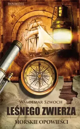 eBook Leśnego Zwierza. Morskie opowieści - Waldemar Szwoch mobi epub