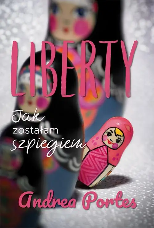 eBook Liberty. Jak zostałam szpiegiem - Andrea Portes epub mobi