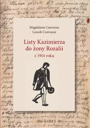 eBook Listy Kazimierza do żony Rozalii z 1914 roku - Magdalena Czerwosz