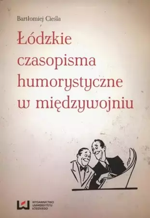 eBook Łódzkie czasopisma humorystyczne w międzywojniu - Bartłomiej Cieśla