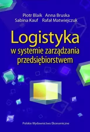 eBook Logistyka w systemie zarządzania przedsiębiorstwem - Piotr Blaik