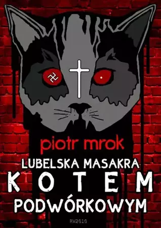 eBook Lubelska masakra kotem podwórkowym - Piotr Mrok mobi epub