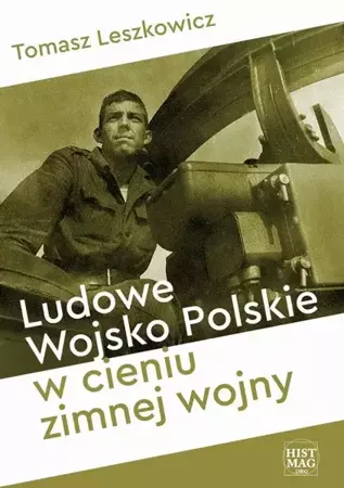 eBook Ludowe Wojsko Polskie w cieniu zimnej wojny - Tomasz Leszkowicz epub mobi