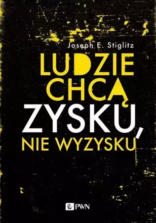 eBook Ludzie chcą zysku, nie wyzysku - Joseph E. Stiglitz mobi epub