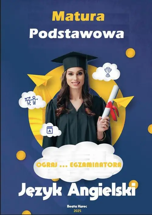 eBook MATURA PODSTAWOWA JĘZYK ANGIELSKI OGRAJ...EGZAMINATORA - Beata Kurec