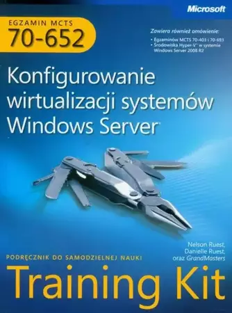 eBook MCTS Egzamin 70-652 Konfigurowanie wirtualizacji systemów Windows Server - Danielle Ruest, Grandmasters, Nelson Ruest