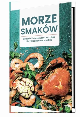 eBook MORZE SMAKÓW. Składniki i właściwości lecznicze diety śródziemnomorskiej - Praca zbiorowa epub mobi