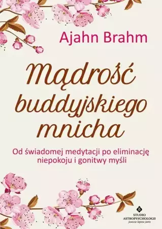 eBook Mądrość buddyjskiego mnicha. Od świadomej medytacji po eliminację niepokoju i gonitwy myśli - Ajahn Brahm epub mobi