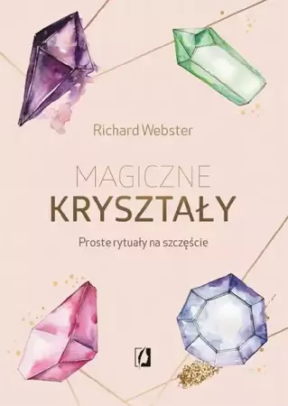 eBook Magiczne kryształy. Proste rytuały na szczęście - Richard Webster mobi epub