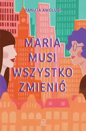 eBook Maria musi wszystko zmienić - Danuta Awolusi epub mobi