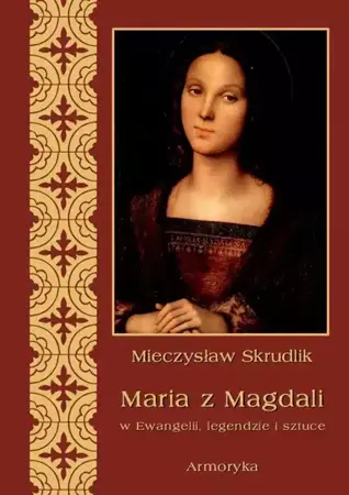 eBook Maria z Magdali w Ewangelii, legendzie i sztuce - Mieczysław Skrudlik