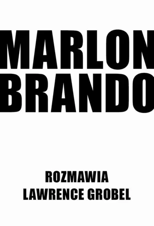 eBook Marlon Brando. Rozmawia Lawrence Grobel - Lawrence Grobel mobi epub