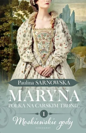 eBook Maryna. Polka na carskim tronie. cz. 1 Moskiewskie gody - Paulina Sarnowska mobi epub