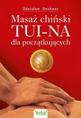 eBook Masaż chiński Tui-Na dla początkujących - Zdzisław Drobner epub mobi