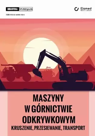 eBook Maszyny w górnictwie odkrywkowym - kruszenie, przesiewanie, transport - Tomasz Gawenda