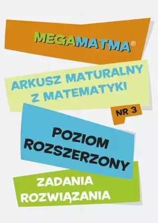 eBook Matematyka-Arkusz maturalny. MegaMatma nr 3. Poziom rozszerzony. Zadania z rozwiązaniami. - Praca zbiorowa