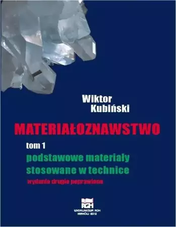 eBook Materiałoznawstwo. Tom 1. Podstawowe materiały stosowane w technice - Wiktor Kubiński