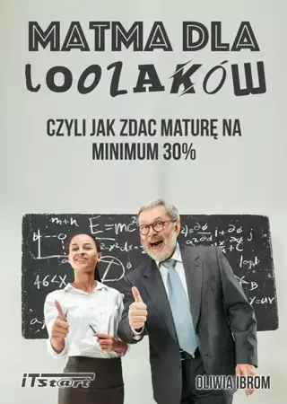 eBook Matma dla Loozaków, czyli jak zdać Maturę na minimum 30% - Oliwia Ibrom mobi epub