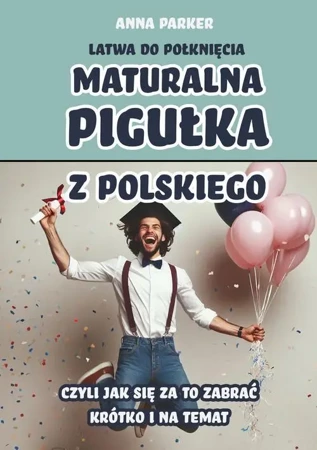 eBook Maturalna pigułka z polskiego - Anna Parker epub mobi