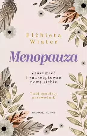 eBook Menopauza. Zrozumieć i zaakceptować nową siebie - Elżbieta Wiater epub