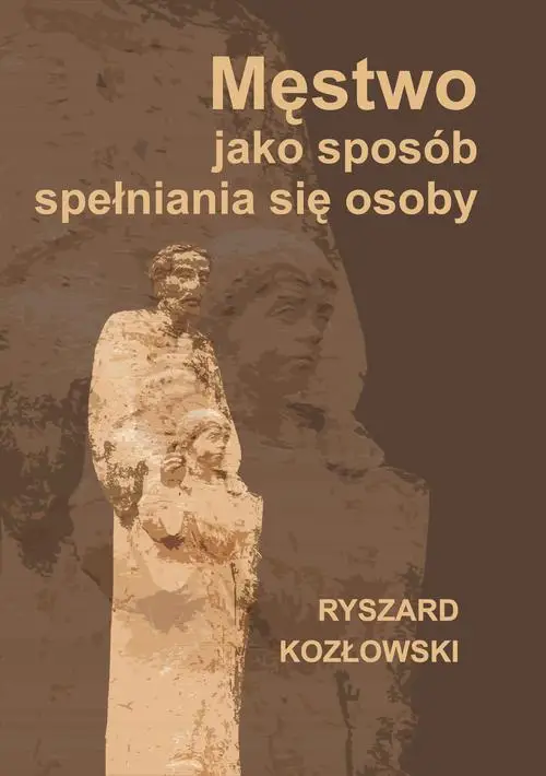 eBook Męstwo jako sposób spełniania się osoby - Ryszard Kozłowski