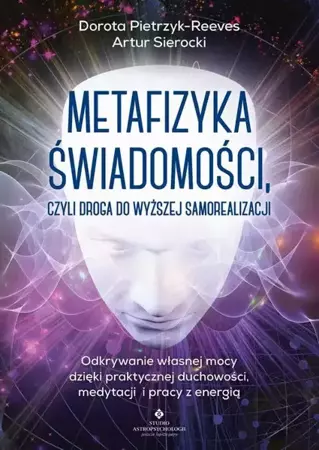 eBook Metafizyka świadomości, czyli droga do wyższej samorealizacji - Dorota Pietrzyk-Reeves mobi epub