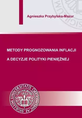 eBook Metody prognozowania inflacji a decyzje polityki pieniężnej - Agnieszka Przybylska-Mazur