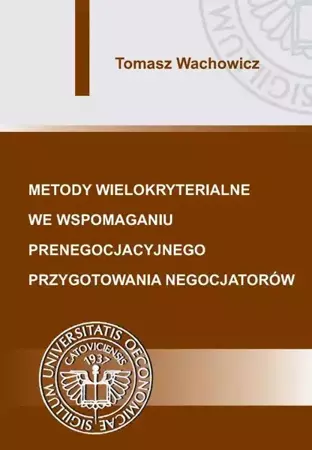 eBook Metody wielokryterialne we wspomaganiu prenegocjacyjnego przygotowania negocjatorów - Tomasz Wachowicz