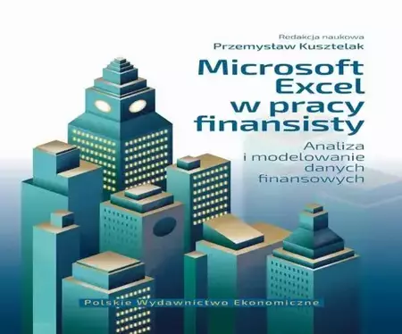 eBook Microsoft Excel w pracy finansisty. Analiza i modelowanie danych finansowych - Przemysław Kusztelak