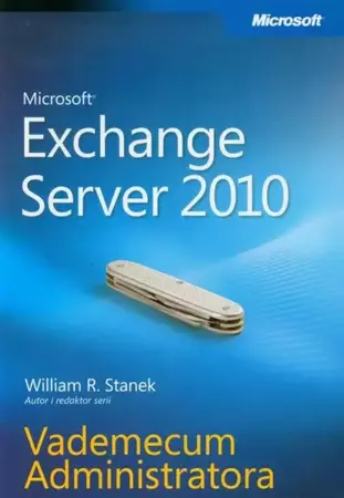 eBook Microsoft Exchange Server 2010 Vademecum Administratora - William R. Stanek