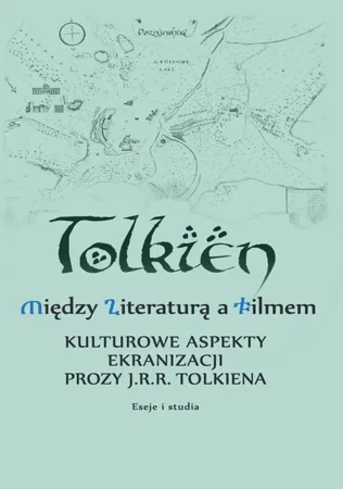 eBook Między literaturą a filmem Kulturowe aspekty ekranizacji prozy J. R. R. Tolkiena Eseje i studia - Maciej Michalski