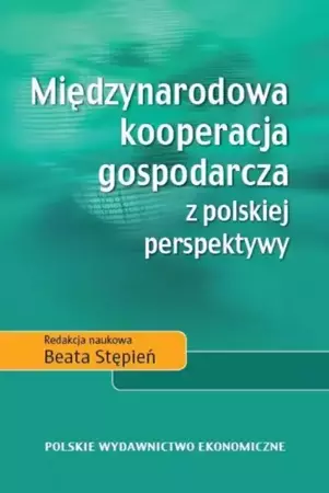 eBook Międzynarodowa kooperacja gospodarcza z polskiej perspektywy - Beata Stępień