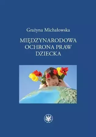 eBook Międzynarodowa ochrona praw dziecka - Grażyna Michałowska