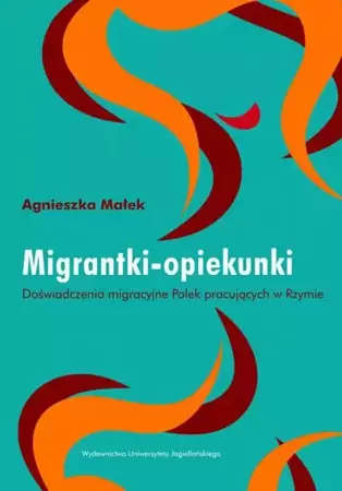 eBook Migrantki - opiekunki - Agnieszka Małek