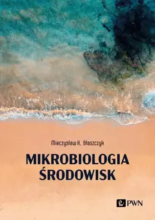 eBook Mikrobiologia środowisk - Mieczysław K. Błaszczyk epub mobi