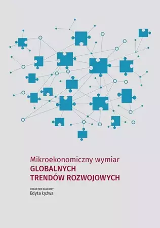 eBook Mikroekonomiczny wymiar globalnych trendów rozwojowych - Edyta Łyżwa