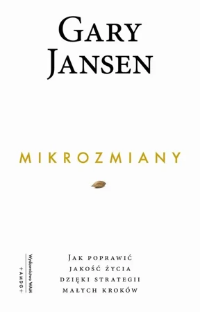 eBook Mikrozmiany. Jak poprawić jakość życia dzięki strategii małych kroków - Gary Jansen epub