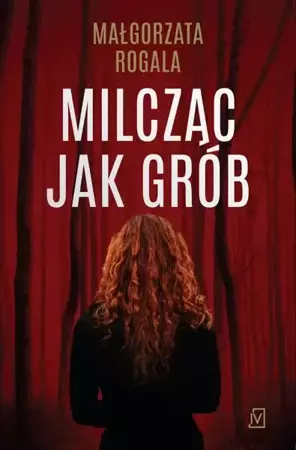 eBook Milcząc jak grób - Małgorzata Rogala epub mobi