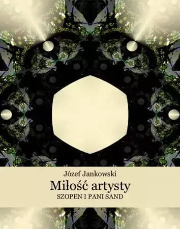 eBook Miłość artysty. Szopen i pani Sand - Józef Jankowski mobi epub