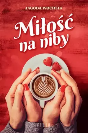 eBook Miłość na niby - Jagoda Wochlik mobi epub