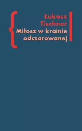 eBook Miłosz w krainie odczarowanej - Łukasz Tischner epub mobi