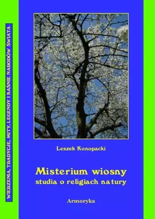 eBook Misterium wiosny Studia o religiach natury - Leszek Konopacki