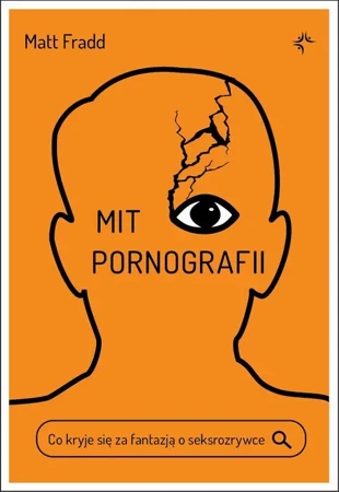 eBook Mit pornografii. Co kryje się za fantazją o seksrozrywce - Matt Fradd epub