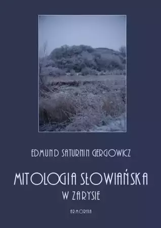 eBook Mitologia słowiańska w zarysie - Edmund Saturnin Gregorowicz